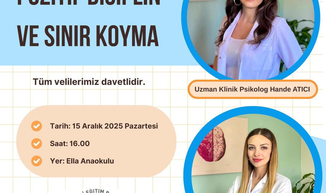 Bugün saat 16.00’da Ella Anaokulu’nda düzenlenen “Pozitif Disiplin ve Sınır